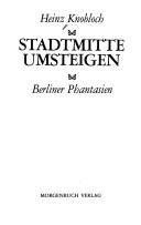 Heinz Knobloch: Stadtmitte umsteigen (German language, 1995, Morgenbuch)