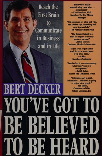 Bert Decker: You've got to be believed to be heard (1992, St. Martin's Press)