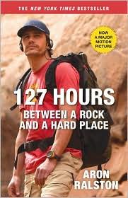 Aron Ralston: 127 Hours: Between a Rock and a Hard Place (2010, Atria Paperback)