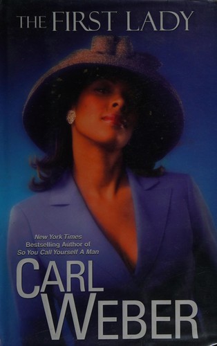 Carl Weber: The first lady (2007, Dafina Books)