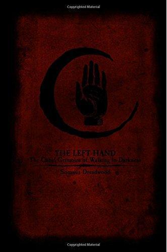Somnus Dreadwood: The Left Hand: The Cabal Grimoire of Walking in Darkness