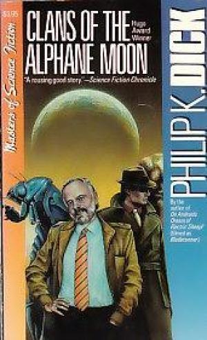 Philip K. Dick (duplicate entry): Clans of the Alphane Moon (Paperback, 1988, Carroll & Graf Pub)
