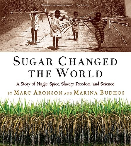 Marc Aronson, Marina Budhos: Sugar Changed the World (Paperback, Clarion Books)