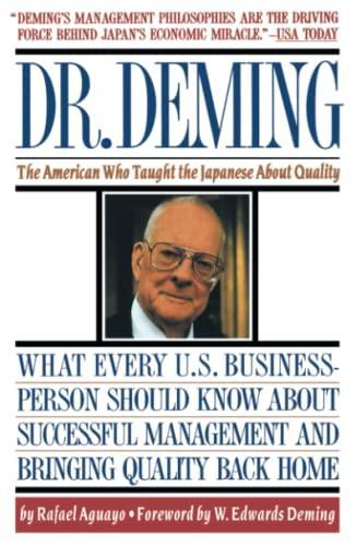 Rafael. Aguayo: Dr. Deming: The American Who Taught the Japanese About Quality (1991)