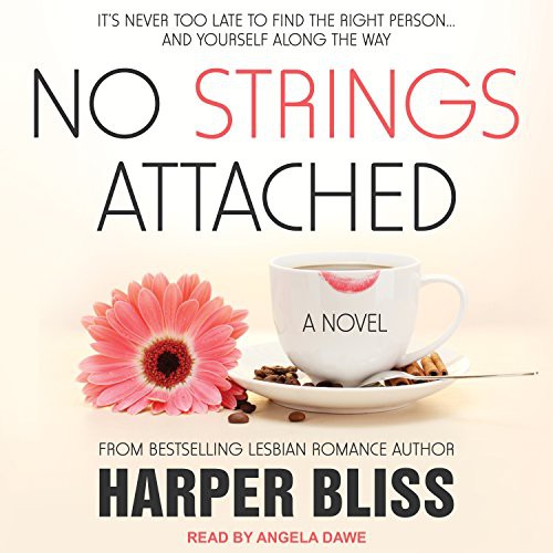 Angela Dawe, Harper Bliss: No Strings Attached (AudiobookFormat, Tantor Audio)