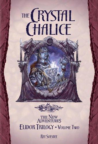 Ree Soesbee: The Crystal Chalice: Elidor Trilogy Volume II (Dragonlance: the New Adventure) (Paperback, Mirrorstone)