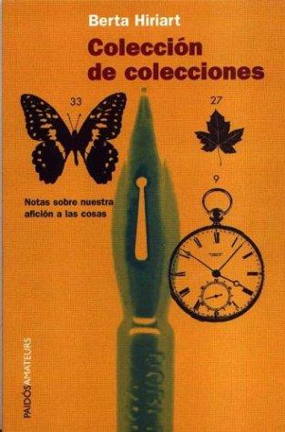 Berta Hiriart: Colección De Colecciónes (Paperback, Spanish language, Paidos Mexicana Editorial)
