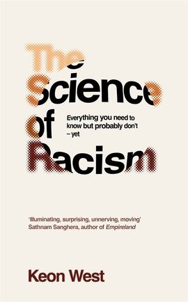 Keon West: The Science of Racism (Pan Macmillan)