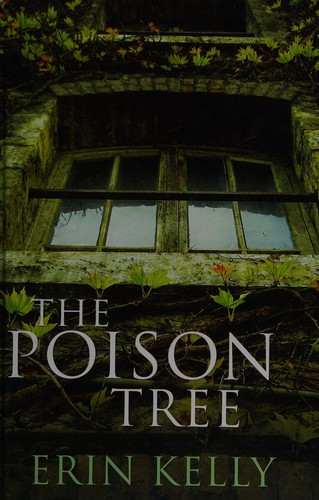 Erin Kelly: The poison tree (2011, Windsor)