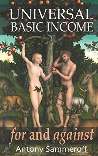Dominic Frisby, Antony Sammeroff, Dr. Robert P. Murphy: Universal Basic Income - For and Against (Paperback, Independently published, Independently Published)