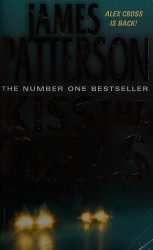 James Patterson OL22258A [Work in progress. Please do not merge James Patterson.]: Kiss the girls (2004, HarperCollins)