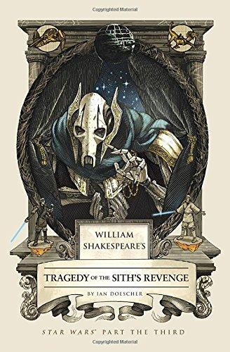 Ian Doescher: William Shakespeare's Tragedy of the Sith's Revenge (2015)