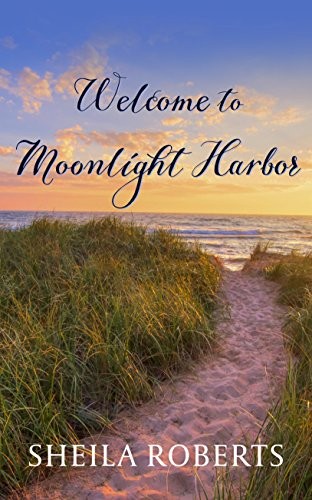 Sheila Roberts: Welcome to Moonlight Harbor (Hardcover, 2018, Thorndike Press Large Print)