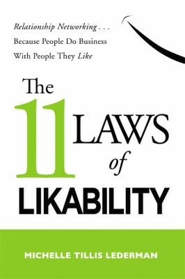 Michelle Tillis Lederman: The 11 laws of likability (2012, American Management Association)