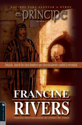 Francine Rivers: El Saceroote (The Prince: Jonathan one of five men who quietly changed eternity Nacidos para Alentar Otros Series) (Hardcover, Spanish language, Vida)