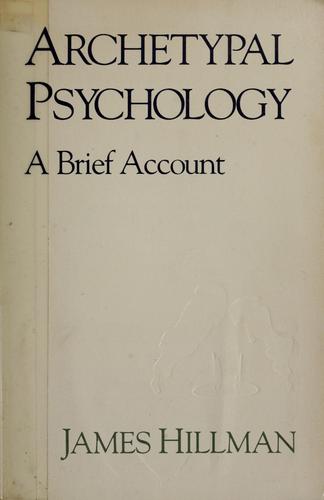 James Hillman: Archetypal psychology (1983, Spring Publications)