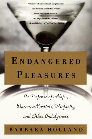 Barbara Holland: Endangered pleasures (2000, Perennial, Harper Paperbacks)