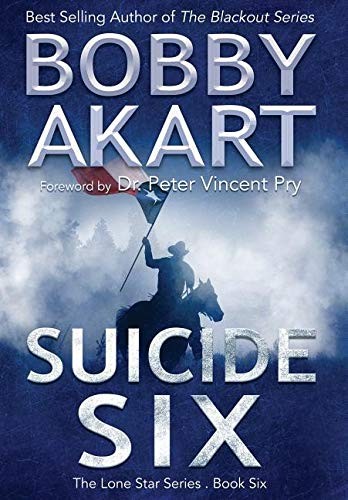 Bobby Akart: Suicide Six (Hardcover, 2018, Bobby Akart Inc.)
