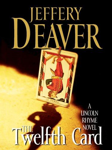 Jeffery Deaver: The twelfth card (2005, Wheeler Pub.)