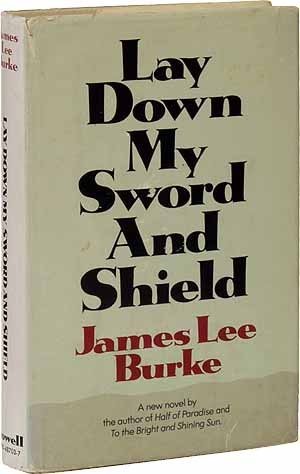James Lee Burke: Lay down my sword and shield. (1971, Crowell)
