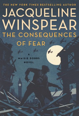 Jacqueline Winspear: Consequences of Fear (2021, HarperCollins Canada, Limited)