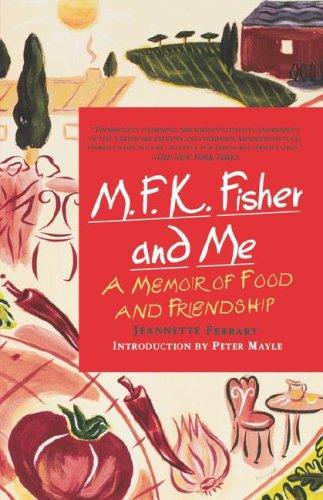 Jeannette Ferrary: M.F.K. Fisher and me (1998, St. Martin's Griffin)