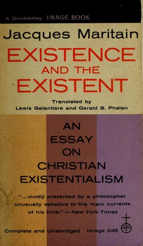 Jacques Maritain: Existence and the existent (1956, Image Books)