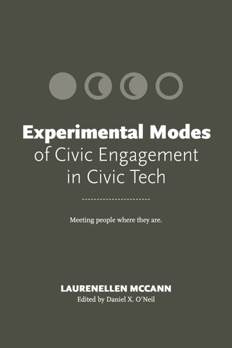 Experimental Modes of Civic Engagement in Civic Tech (EBook, 2015, Smart Chicago Collaborative)
