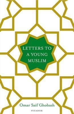 Omar Saif Ghobash: Letters to a Young Muslim (2017)