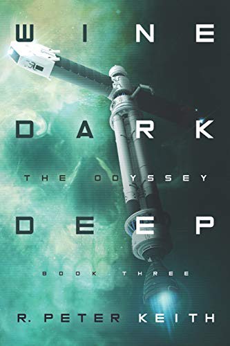 R. Peter Keith: The Odyssey : Wine Dark Deep (Paperback, 2020, Uphill Downhill Press, LLC)