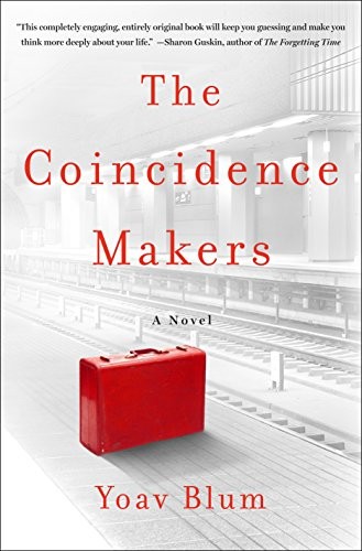 Yoav Blum: The Coincidence Makers: A Novel (St. Martin's Press)