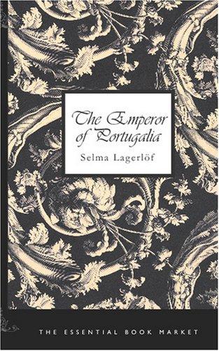 Selma Lagerlöf: The Emperor of Portugalia (Paperback, BiblioBazaar)
