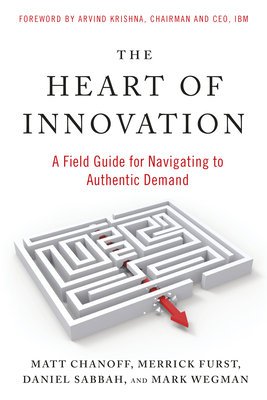 Matt Chanoff, Merrick Furst, Daniel Sabbah, Mark Wegman, Arvind Krishna: Heart of Innovation (2023, Berrett-Koehler Publishers, Incorporated)