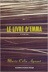 Marie-Célie Agnant: Le livre d'Emma (Paperback, French language, 2002, Éditions mémorie)