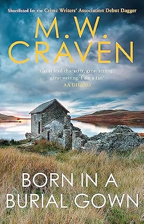 M. W. Craven: Born in a Burial Gown (2020, Little, Brown Book Group Limited)