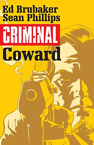 Ed Brubaker, Sean Phillips: Criminal Vol. 1: Coward (GraphicNovel, 2015, Image)