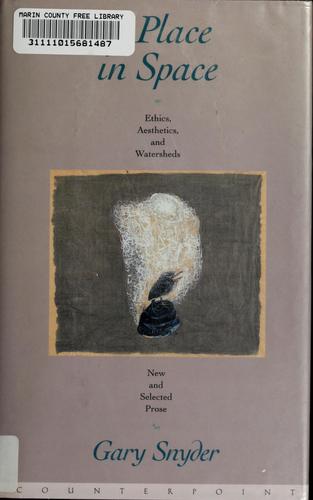 Gary Snyder: A  place in space (1995, Counterpoint)