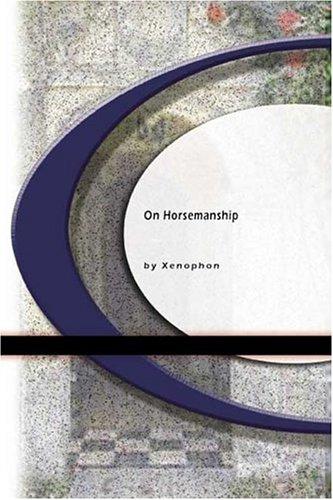 Xenophon: On Horsemanship (Paperback, 2004, BookSurge Classics)