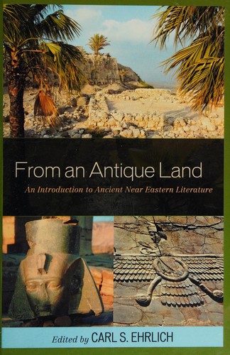 Carl S. Ehrlich: From an antique land: an introduction to ancient Near Eastern literature (2011, Rowman & Littlefield)