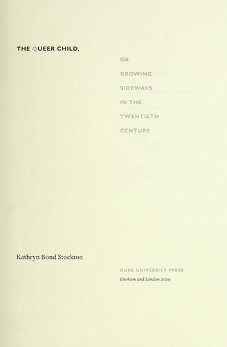 Kathryn Bond Stockton: The queer child, or growing sideways in the twentieth century (2009)