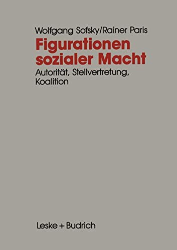 Wolfgang Sofsky: Figurationen sozialer Macht (German language, 1991, Leske + Budrich, VS Verlag für Sozialwissenschaften)