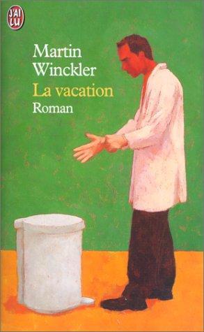 Martin Winckler: La vacation (French language, 2000)