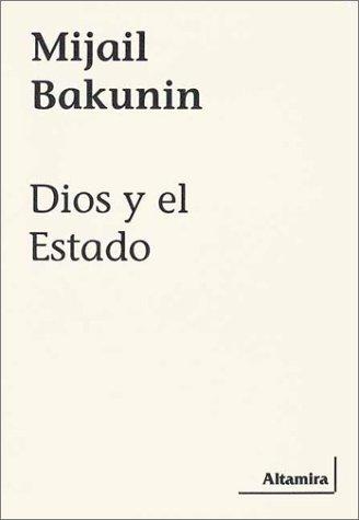 Mikhail Aleksandrovich Bakunin: Dios y El Estado (Paperback, Spanish language, Altamira)