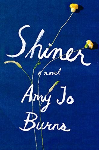 Amy Jo Burns: Shiner (Hardcover, 2020, Riverhead Books)