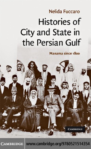 Nelida Fuccaro: Histories of city and state in the Persian Gulf (2009, Cambridge University Press)