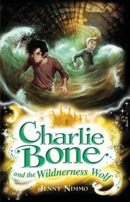 Jenny Nimmo, Jess Black: Charlie Bone And The Wilderness Wolf (2008, Egmont UK Ltd)