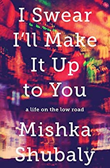 Mishka Shubaly: I Swear I'll Make It Up to You (2016)