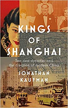 Jon Kaufman: Kings of Shanghai (2020, Little, Brown Book Group Limited)
