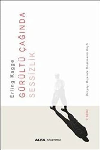 Erling Kagge: Gurultu Cagında Sessizlik (Paperback, Alfa Basim Yayim Dagitim)