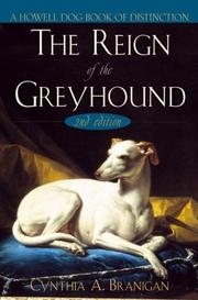 Cynthia A. Branigan: The Reign of the Greyhound (2004, Howell Book House)